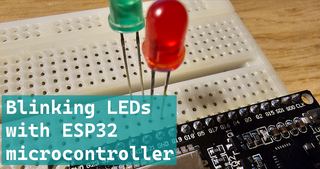 Blinking LEDs with the ESP32 microcontroller